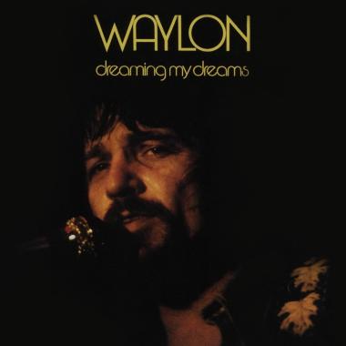 Waylon Jennings -  Dreaming My Dreams